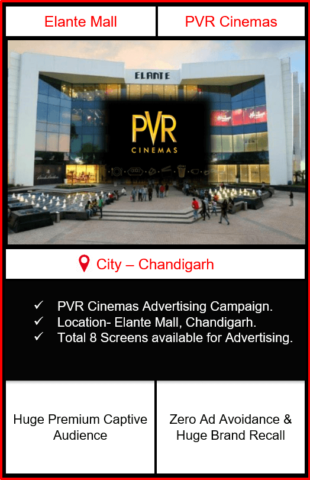 Advertising in PVR Cinemas Elante Mall, Chandigarh Punjab| PVR Cinemas Advertising Chandigarh| PVR Screens Advertising Elante Mall, Chandigarh | PVR Screens Advertising Punjab
