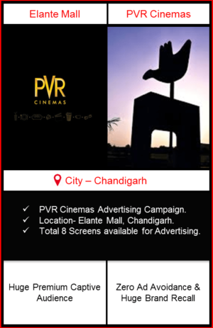 Advertising in PVR Cinemas Elante Mall, Chandigarh Punjab| PVR Cinemas Advertising Chandigarh| PVR Screens Advertising Elante Mall, Chandigarh | PVR Screens Advertising Punjab