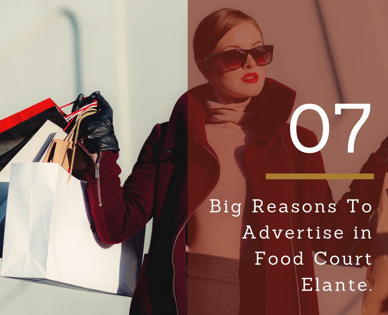 7 Big Reasons to Advertise in Food Court – Elante Mall, Chandigarh