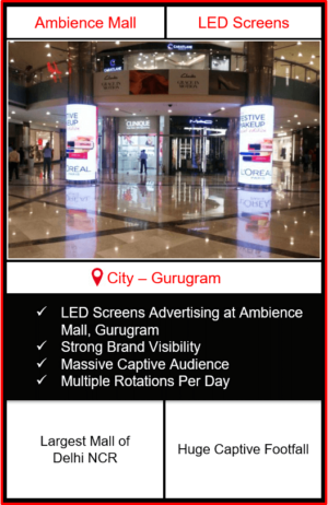 Advertising in ambience mall gurgaon, big led screen advertising in ambience mall, mall advertising in delhi, digital advertising in delhi, dooh advertising in delhi