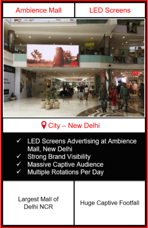 Advertising in ambience mall new delhi, big led screen advertising in ambience mall, mall advertising in delhi, digital advertising in delhi, dooh advertising in delhi