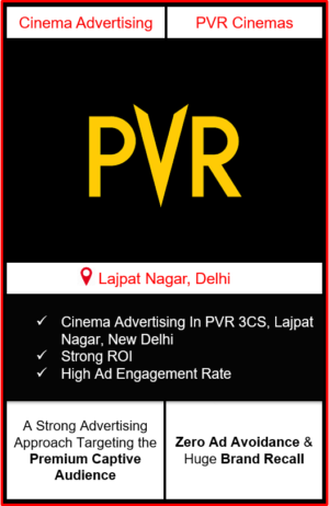 PVR Cinema Advertising in 3CS Mall, Lajpat Nagar, New Delhi advertising on cinemas in New Delhi, Cinema ads in 3CS Mall, Lajpat Nagar, New Delhi advertising in New Delhi, PVR Cinemas Advertising in New Delhi