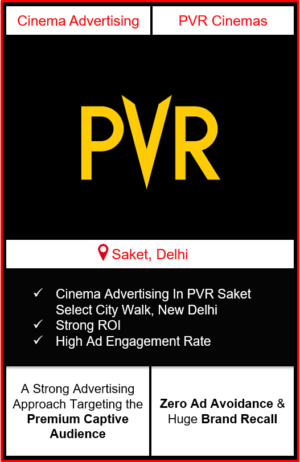 PVR Cinema Advertising in Select CITYWALK Mall, Saket, New Delhi, advertising on cinemas in New Delhi, Cinema ads in Select CITYWALK Mall, Saket, New Delhi, advertising in New Delhi, PVR Cinemas Advertising in New Delhi
