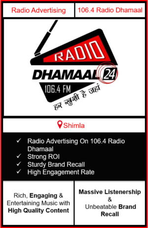 Radio Advertising in Shimla, advertising on radio in Shimla, radio ads in Shimla, advertising in Shimla, 106.4 DHAMAAL FM Advertising in Shimla