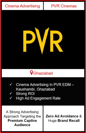 PVR Cinema Advertising in EDM Mall, Kaushambi, Ghaziabad, advertising on cinemas in Ghaziabad, Cinema ads in EDM Mall, Kaushambi, Ghaziabad, advertising in Ghaziabad, PVR Cinemas Advertising in Ghaziabad.