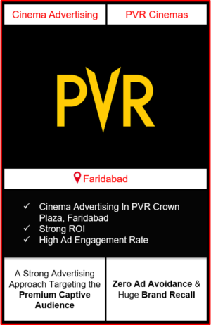 PVR Cinema Advertising in Crown Plaza Mall, Faridabad, advertising on cinemas in Faridabad, Cinema ads in Crown Plaza Mall, Faridabad, advertising in Faridabad, PVR Cinemas Advertising in Faridabad.