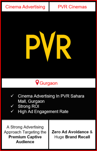 PVR Cinema Advertising in Sahara Mall, Gurgaon, advertising on cinemas in Gurgaon, Sahara Mall, Gurgaon, advertising in Gurgaon, PVR Cinemas Advertising in Gurgaon