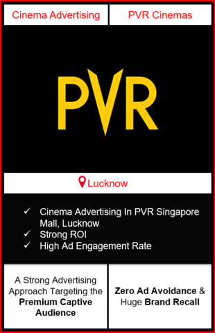 PVR Cinema Advertising in Singapore Mall, Lucknow, advertising on cinemas in Lucknow, Cinema ads in Singapore Mall, Lucknow, advertising in Lucknow, PVR Cinemas Advertising in Lucknow.