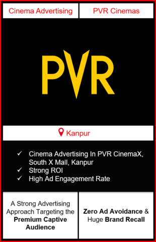 PVR Cinema Advertising in CinemaX South X Mall, Kanpur, advertising on cinemas in Kanpur, CinemaX South X Mall, Kanpur, advertising in Kanpur, PVR Cinemas Advertising in Kanpur