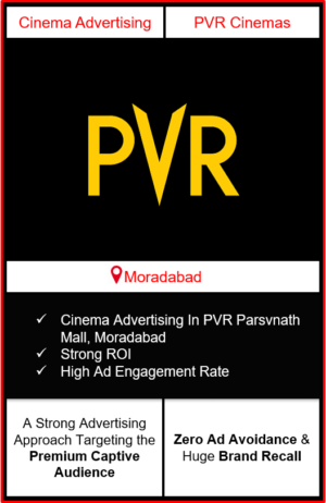 PVR Cinema Advertising in Parsvnath Mall, Moradabad, advertising on cinemas in Moradabad, Parsvnath Mall, Moradabad, advertising in Moradabad, PVR Cinemas Advertising in Moradabad