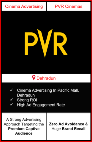 PVR Cinema Advertising in Pacific Mall, Dehradun, advertising on cinemas in Dehradun, Pacific Mall, Dehradun, advertising in Dehradun, PVR Cinemas Advertising in Dehradun