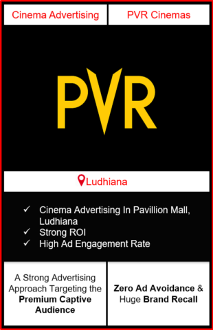 PVR Cinema Advertising in Pavilion Mall, Ludhiana, advertising on cinemas in Ludhiana, Pavilion Mall, Ludhiana, advertising in Ludhiana, PVR Cinemas Advertising in Ludhiana