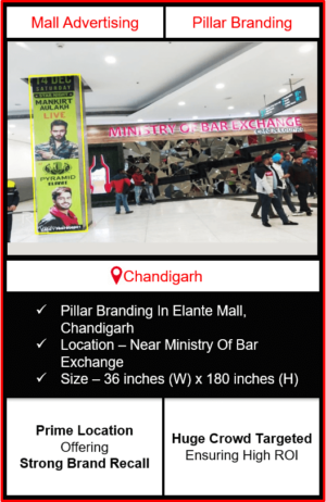 advertising in elante mall, branding in elante mall chandigarh, pillar branding near mobe in elante mall, advertising on Pillar in elante mall
