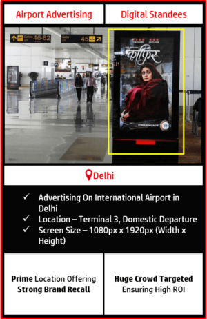 advertising on delhi airport, digital standee advertising at delhi airport, airport branding in delhi, advertising on delhi international airport, delhi airport advertising agency
