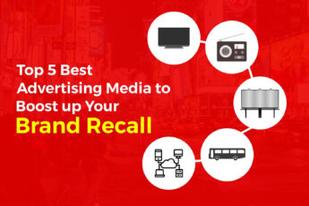 Top 5 Best Advertising Media to Boost up Your Brand Recall, Best Advertising Medium, How To Boost Brand Recall, Best Advertising Agency In India