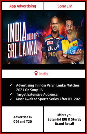 Advertising In India Vs Sri Lanka Matches 2021, India Vs Sri Lanka Match Advertising, Advertising In India Vs Sri Lanka matches 2021, advertising in t20 matches, advertising in odi matches, sony liv app advertising agency