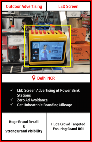 advertising in 24 seven stores, power bank station advertising, advertising in 24 even stores in delhi ncr, advertising on led screen in delhi