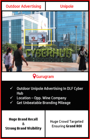 outdoor advertising in dlf cyber hub, advertising in cyber hub in gurgaon, unipole advertising in cyber hub