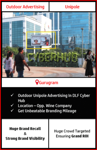outdoor advertising in dlf cyber hub, advertising in cyber hub in gurgaon, unipole advertising in cyber hub