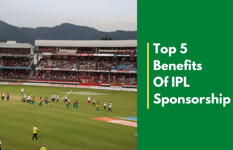 Top 5 Benefits Of IPL 2025 Sponsorship – How To Sponsor In IPL 2025