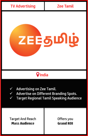 Zee Tamil TV Advertising, Advertising On Zee Tamil, Zee Tamil Advertising rates, Zee Tamil Advertising Agency