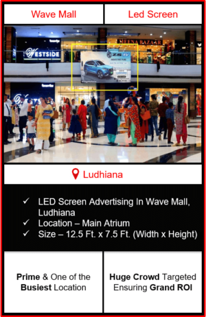 advertising in wave mall, led screen advertising in wave mall, outdoor advertising in ludhiana, best advertising agency in ludhiana