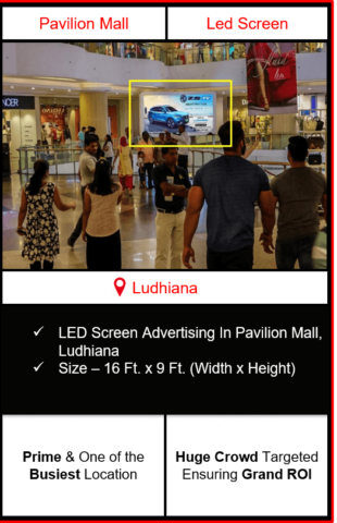 advertising in pavilion mall, big screen advertising in pavilion mall, outdoor advertising agency in ludhiana