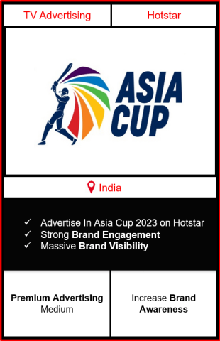 Advertising in Asia Cup 2023 on Hotstar App, Asia Cup 2023 on Hotstar Advertising, Asia Cup Advertising Agency