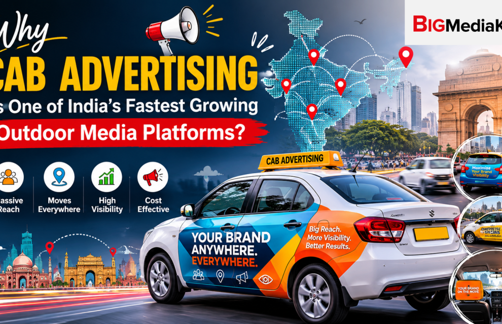 Why Cab Advertising Is One of India’s Fastest Growing Outdoor Media Platforms?
